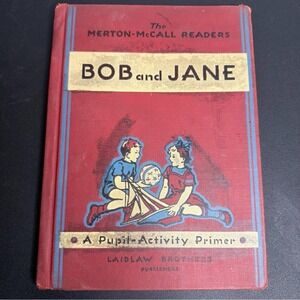 Bob and Jane 1937 Merton-McCall Readers Pupil-Activity Primer Laidlaw Brothers